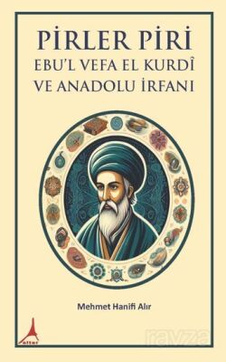 Pirler Piri Ebu'l Vefa El Kurdî Ve Anadolu İrfani - 1