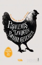 Pişmemiş Tavuğun Başına Gelenler - İnsan ve Hayat Kitaplığı