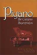 Piyano / Bir Çalgının Biyografisi - 1