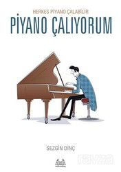 Piyano Çalıyorum / Herkes Piyano Çalabilir - Arkadaş Yayınları