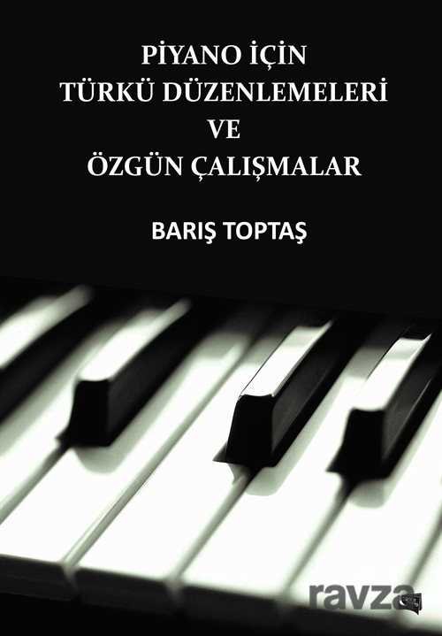 Piyano İçin Türkü Düzenlemeleri ve Özgün Çalışmalar - 1