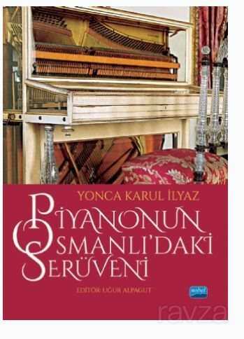 Piyanonun Osmanlı'daki Serüveni - 1