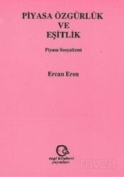 Piyasa Özgürlük ve Eşitlik - Ezgi Kitabevi