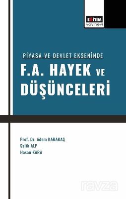 Piyasa ve Devlet Eskseninde F A Hayek ve Düşünceleri - 1