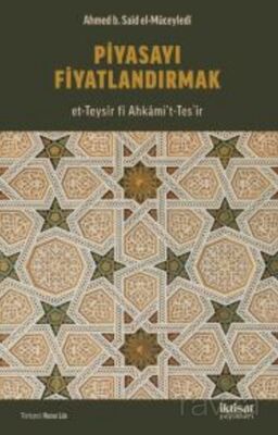 Piyasayı Fiyatlandırmak (et-Teysîr fî Ahkami't-Tes?îr) - 1