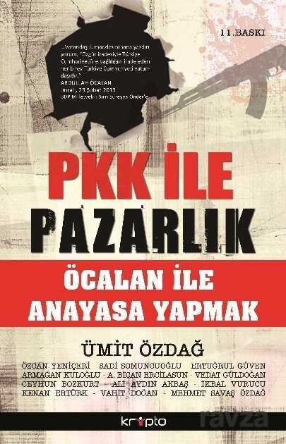 PKK ile Pazarlık / Öcalan ile Anayasa Yapmak - 1
