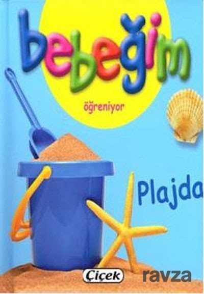 Plajda / Bebeğim Öğreniyor - Çiçek Yayıncılık