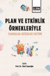 Plan ve Etkinlik O¨rnekleriyle I?lkokulda Değerler Eğitimi - Eğitim Kitabevi