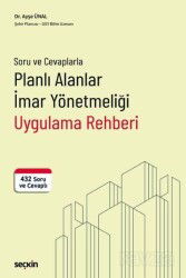 Planlı Alanlar İmar Yönetmeliği Uygulama Rehberi - Seçkin Yayıncılık