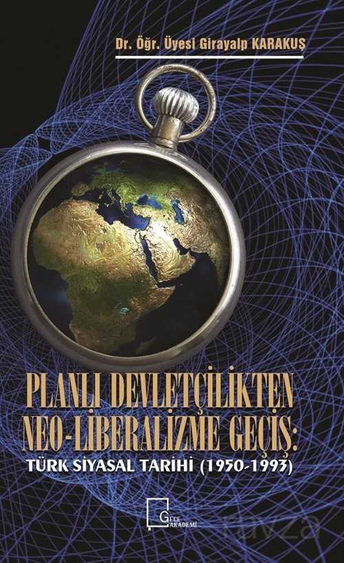 Planlı Devletçilikten Neo-Liberalizme Geçiş: Türk Siyasal Tarihi (1950-1993) - Gece Akademi