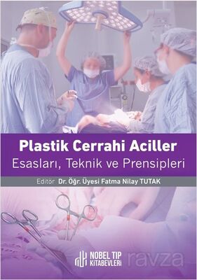 Plastik Cerrahi Acilleri Esasları, Teknikleri ve Prensipleri - 1