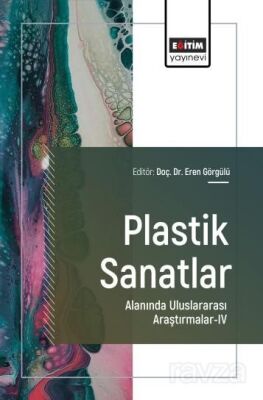 Plastik Sanatlar Alanında Uluslararası Araştırmalar-IV - 1