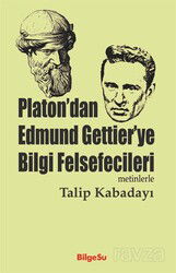 Platon'dan Edmund Gettier'ye Bilgi Felsefecileri (Metinlerle) - Bilgesu Yayıncılık