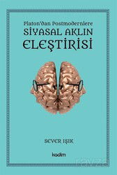 Platon'dan Postmodernlere Siyasal Aklın Eleştirisi - Kadim Yayınları