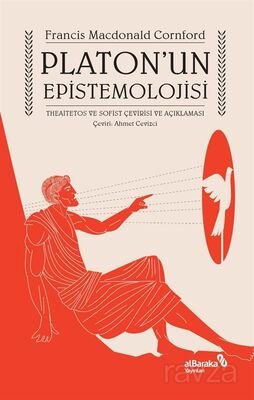 Platon'un Epistemolojisi: Theaitetos ve Sofist Çevirisi ve Açıklaması - 1