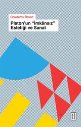 Platon'un İmkansız Estetiği ve Sanat - Ketebe Yayınevi