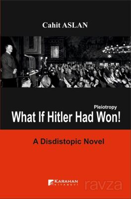 Pleiotropy What lf Hitler Had Won - 1