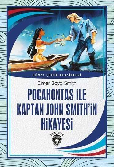 Pocahontas ile Kaptan John Smith'in Hikayesi - Dorlion Yayınevi