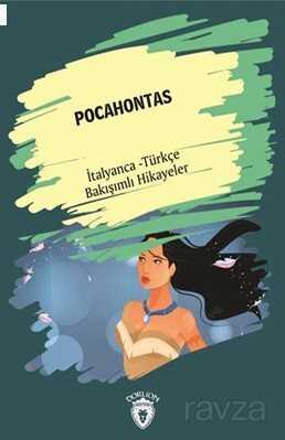 Pocahontas (Pocahontas) İtalyanca Türkçe Bakışımlı Hikayeler - Dorlion Yayınevi