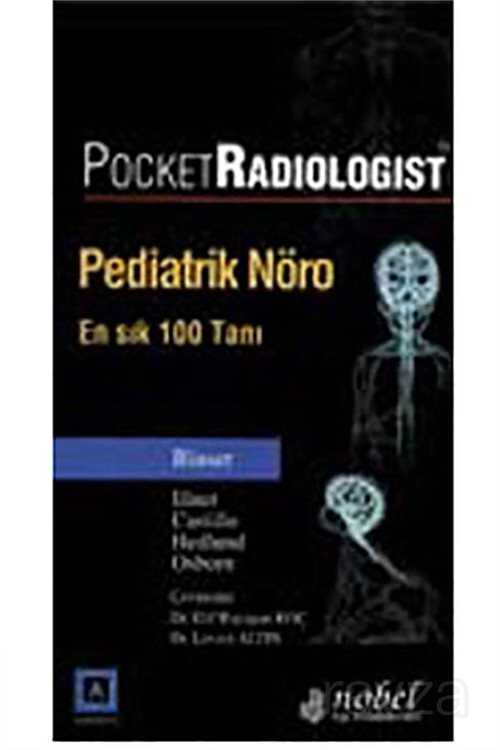 Pocket Radiologist Pediatrik Nöro - En Sık 100 Tanı - Nobel Tıp Kitabevleri