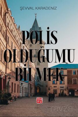 Polis Olduğumu Bilmek - 1