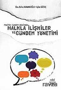 Politik Gündem Odağında Halkla İlişkiler ve Gündem Yönetimi - Nobel Yayın Dağıtım