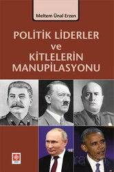 Politik Liderler ve Kitlelerin Manupilasyonu - Ekin Kitabevi Yayınları (Bursa)