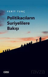 Politikacıların Suriyelilere Bakışı - Çizgi Kitabevi