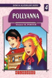 Pollyanna / Dünya Klasikleri Dizisi 4 - Bilgeoğuz Yayınları