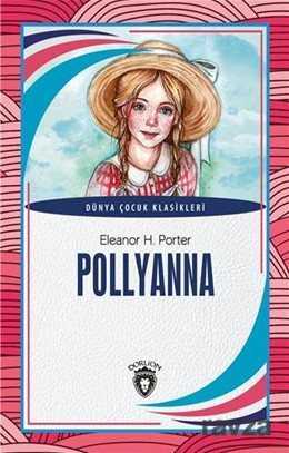 Pollyanna Dünya Çocuk Klasikleri (7-12 Yaş) - Dorlion Yayınevi