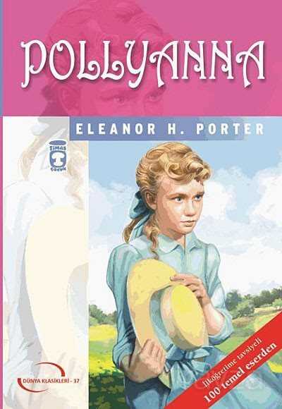 Pollyanna / Dünya Klasikleri 37 - Timaş Çocuk Yayınları
