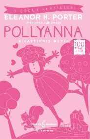 Pollyanna (Kısaltılmış Metin) - İş Bankası Yayınları