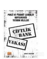 Ponzi ve Piramit Şemalar Kapsamında Yatırım Hileleri: Çiftlik Bank Vakası - 1