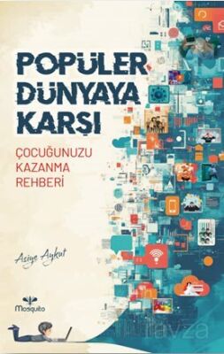 Popüler Dünyaya Karşı Çocuğunuzu Kazanma Rehberi - 1