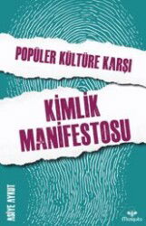 Popüler Kültüre Karşı Kimlik Manifestosu - Mosquito Yayınları