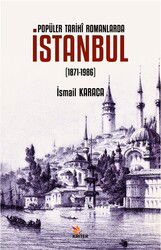 Popüler Tarihî Romanlarda İstanbul (1871-1986) - Kriter Basım Yayın Dağıtım
