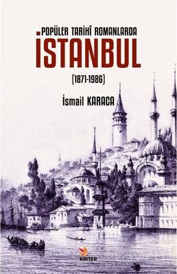 Popüler Tarihî Romanlarda İstanbul (1871-1986) - 1