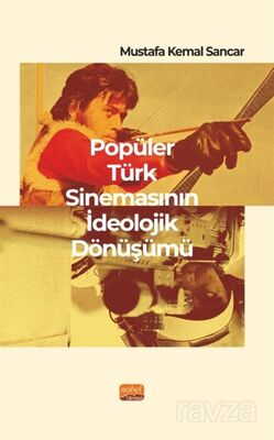 Popüler Türk Sinemasının İdeolojik Dönüşümü - 1