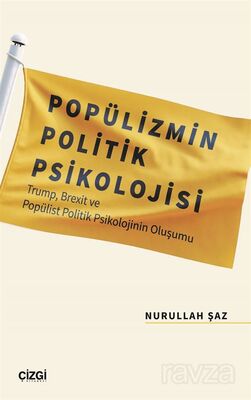 Popülizmin Politik Psikolojisi - 1