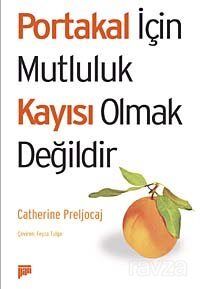 Portakal için Mutluluk Kayısı Olmak Değildir - 1