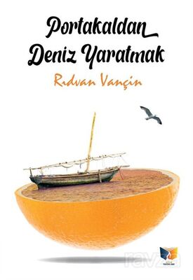 Portakaldan Deniz Yaratmak - 1