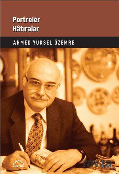 Portreler Hatıralar - Kubbealtı Neşriyat