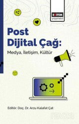 Post Dijital Çağ: Medya, İletişim, Kültür - Eğitim Kitabevi