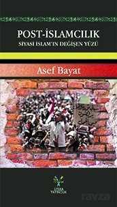 Post-İslamcılık Siyasi İslam'ın Değişen Yüzü - Litera Yayıncılık