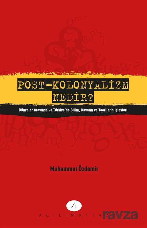 Post-Kolonyalizm Nedir? - Açılım Kitap