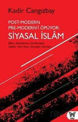 Post-Modern Pre-Modern'i Öpüyor: Siyasal İslam - Nika Yayınevi
