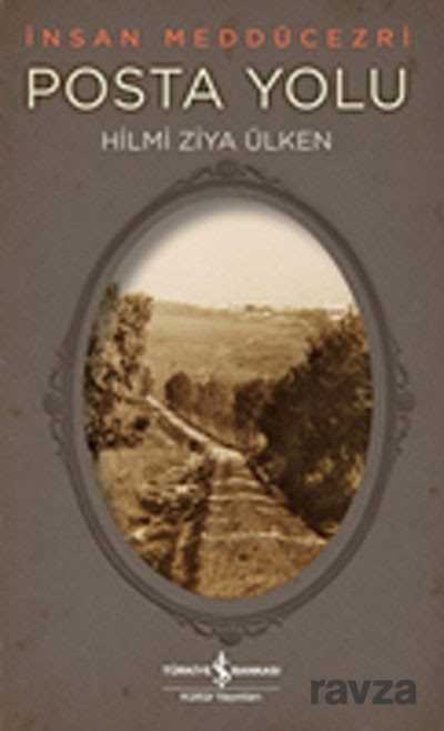 Posta Yolu - İnsan Meddücezri - İş Bankası Yayınları