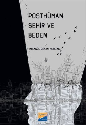 Posthüman: Şehir ve Beden - 1