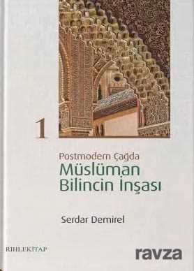 Postmodern Çağda Müslüman Bilincin İnşası 1 - 1