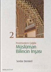 Postmodern Çağda Müslüman Bilincin İnşası 2 - Rıhle Kitap